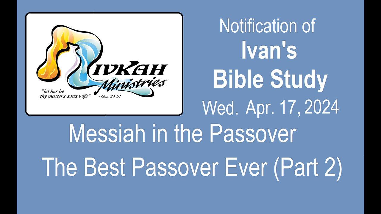 Messiah in the Passover - Best Passover Ever (Part 2)