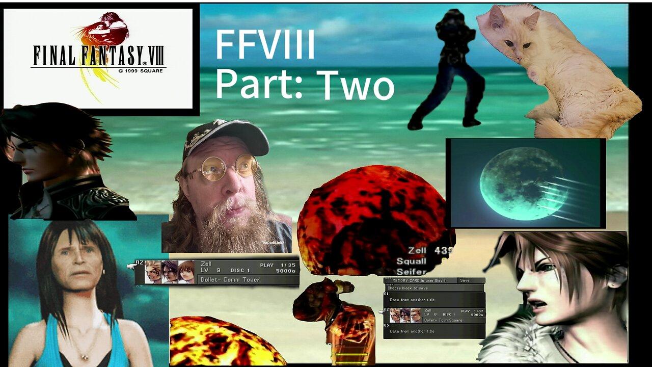 Final Fantasy VIII Part Two