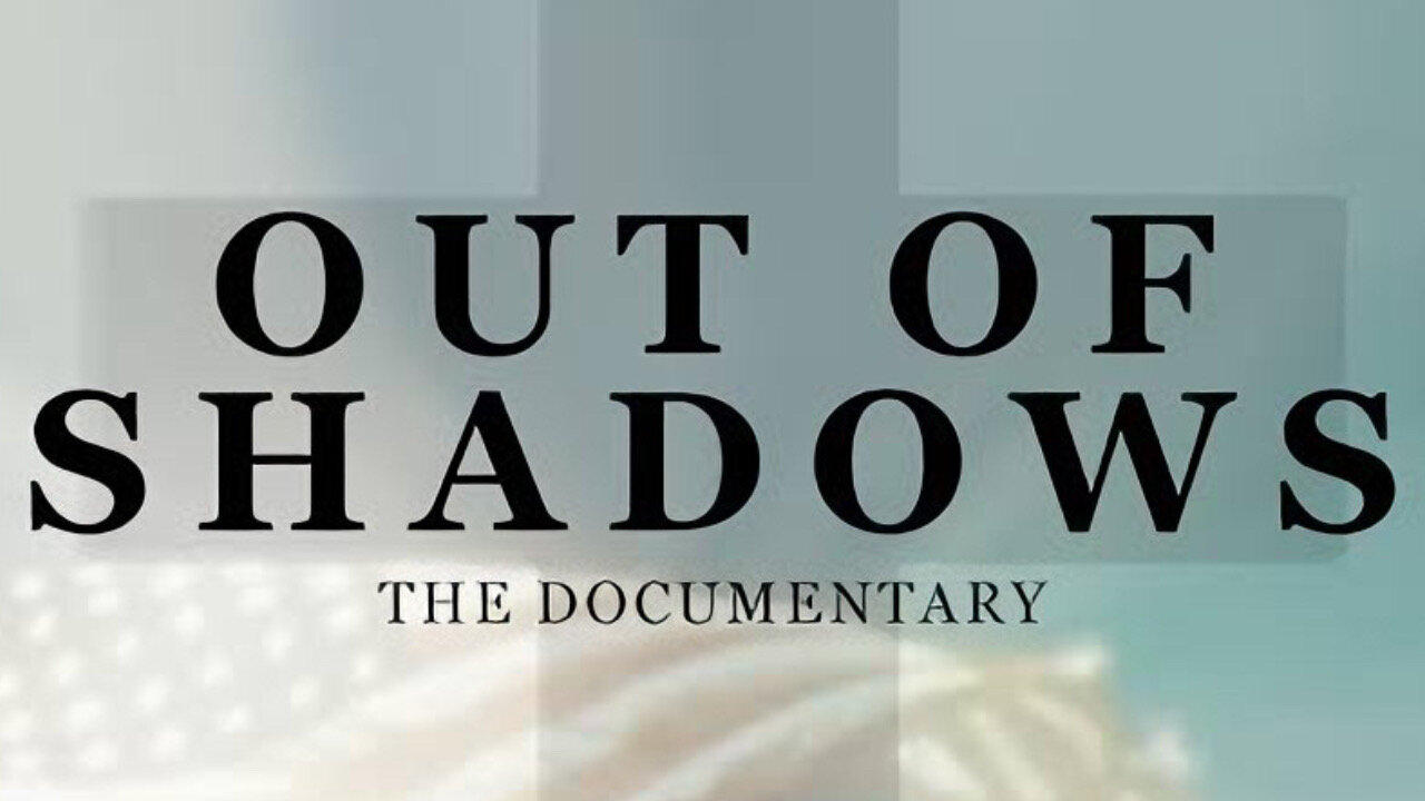 OUT OF SHADOWS Documentary 2020