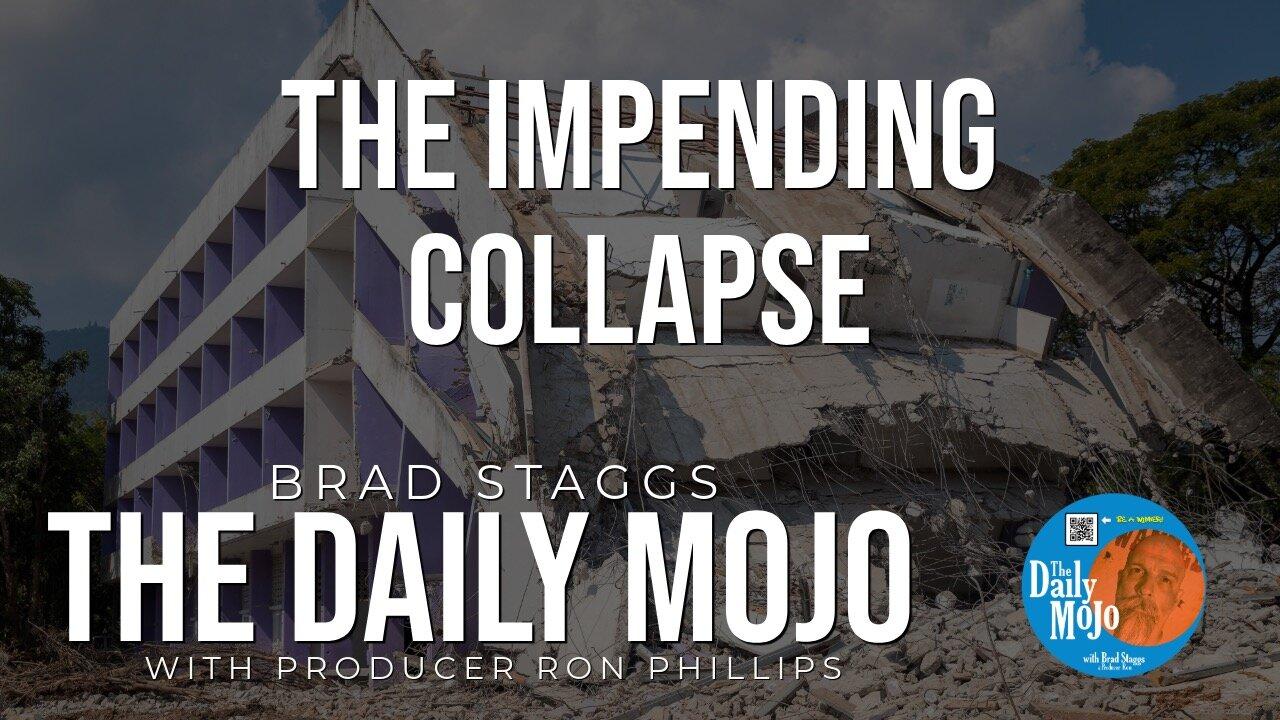 LIVE: The Impending Collapse - The Daily Mojo