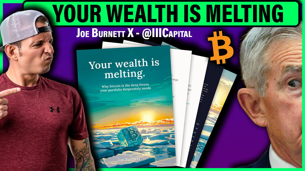 YOUR WEALTH IS MELTING | WHY BITCOIN IS THE DEEP FREEZE YOUR PORTFOLIO DESPERATELY NEED JOE BURNETT