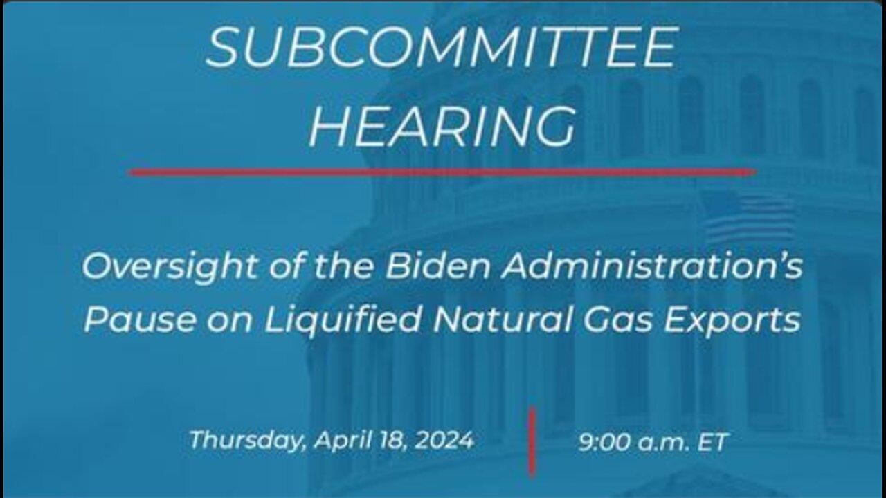 Oversight of the Biden Administration’s Pause on Liquified Natural Gas Exports