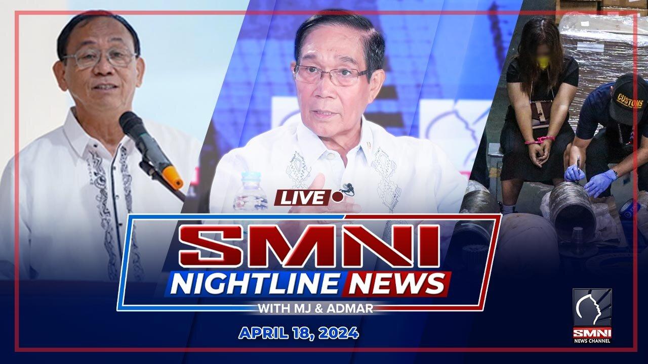 LIVE: SMNI Nightline News with MJ Mondejar & Admar Vilando | April 18, 2024