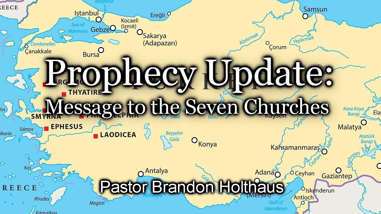 Prophecy Update: Message To the Seven Churches