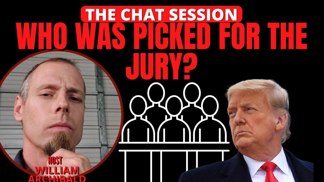 WHO WAS PICKED FOR TRUMP'S JURY? | THE CHAT SESSION