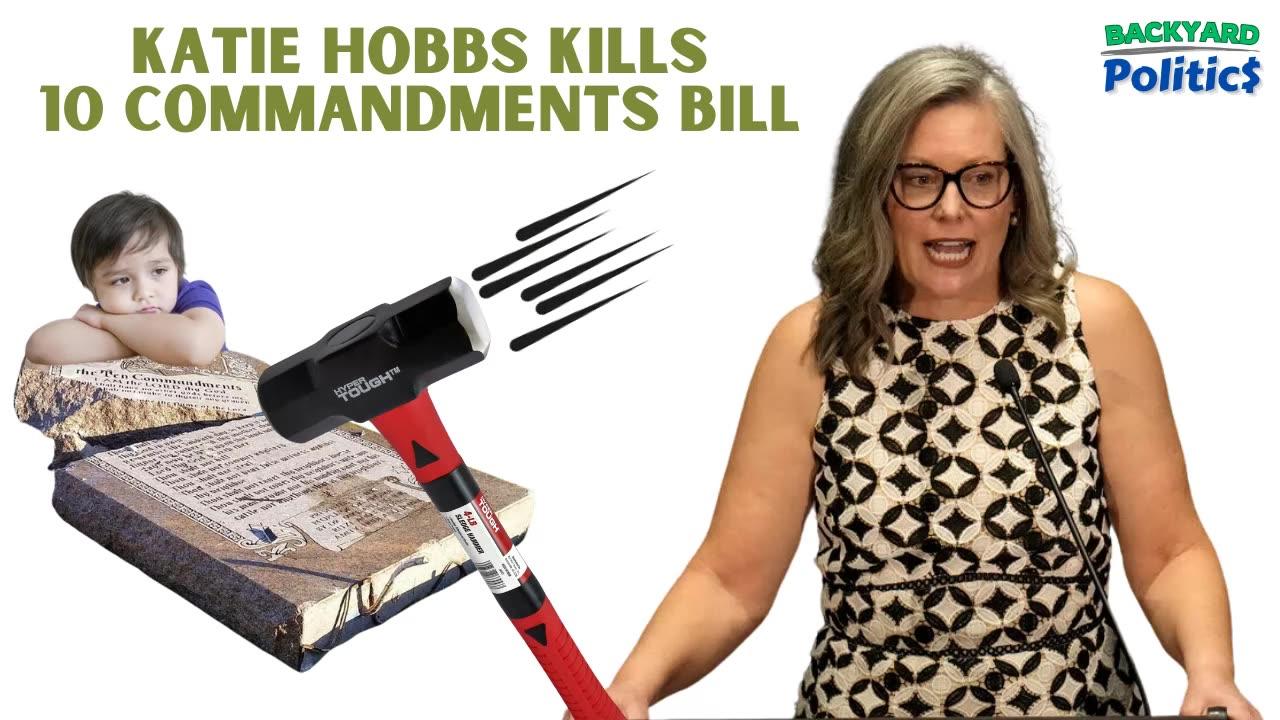 Katie Hobbs KILLS Ten Commandments Bill