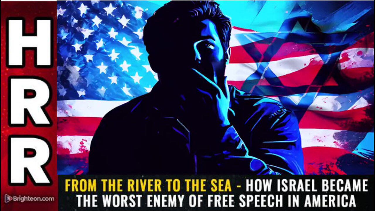 From the RIVER to the Sea - How Israel became the WORST ENEMY of free speech in America