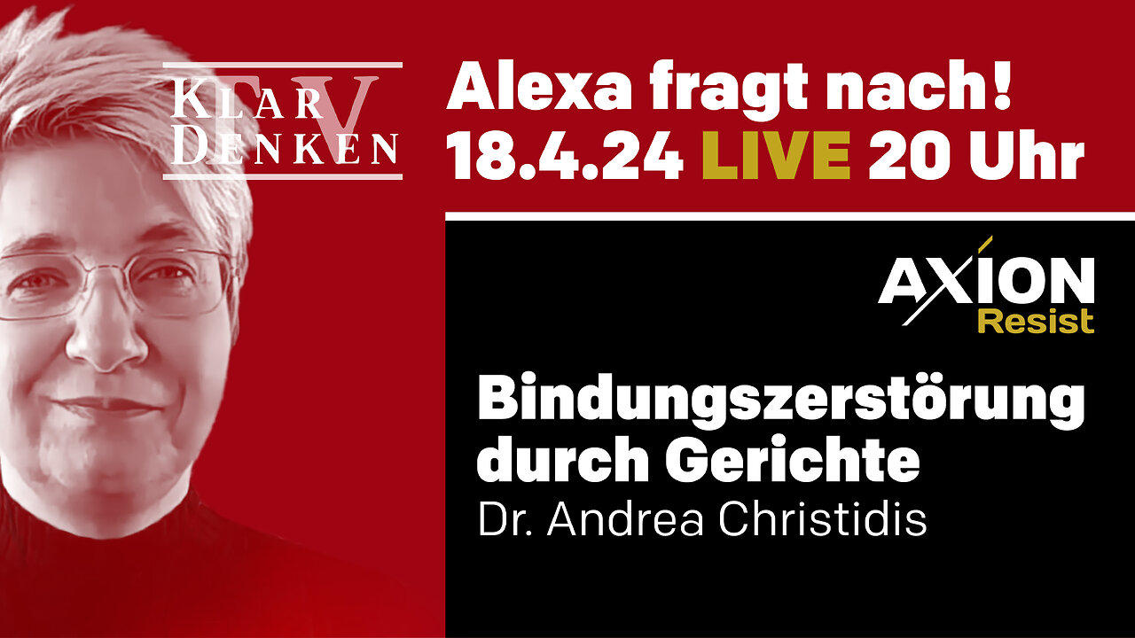 🔴💥 LIVE Alexa fragt nach… bei Dr. Andrea Christidis - Bindungszerstörung durch Gerichte💥