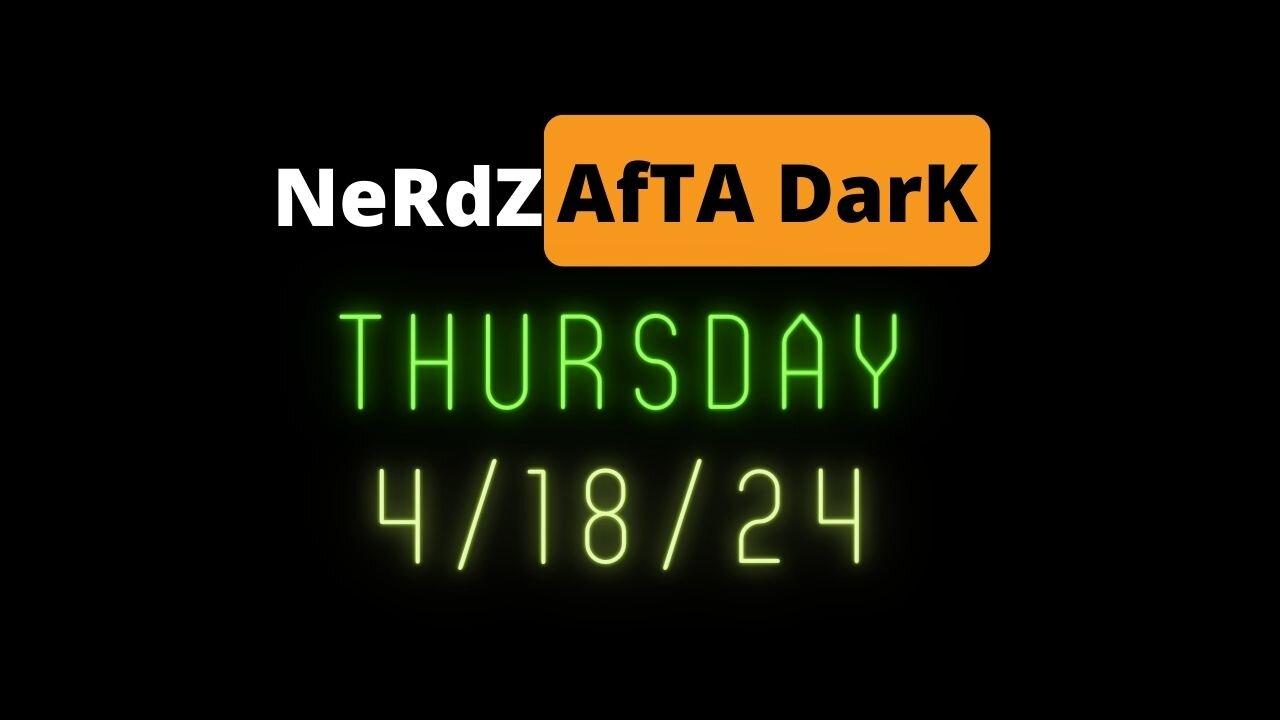 Nerdz Afta Dark S4:Ep2- Nintendo Lay Offs, Star Wars Outlaw, Transformer's Cross Over, Henry Cavill