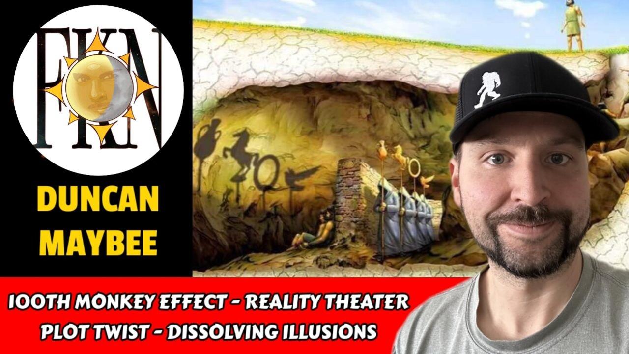 100th Monkey Effect - Reality Theater Plot Twist - Dissolving Illusions | Duncan Maybee