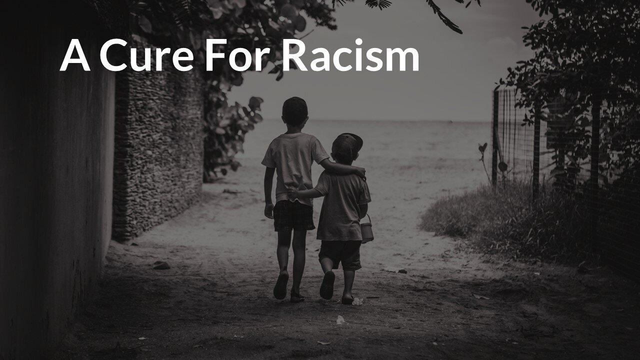 A Cure For Racism