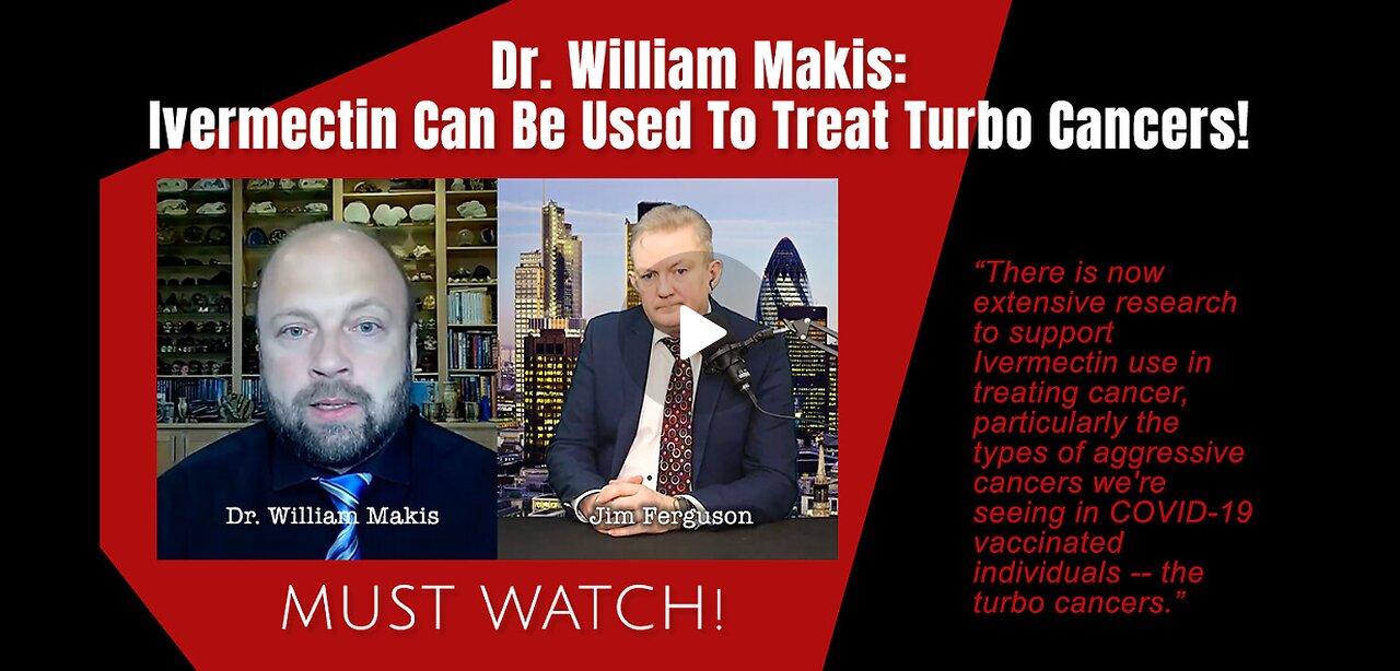 MUST WATCH! Dr. William Makis: Ivermectin Can Be Used To Treat Turbo Cancers!