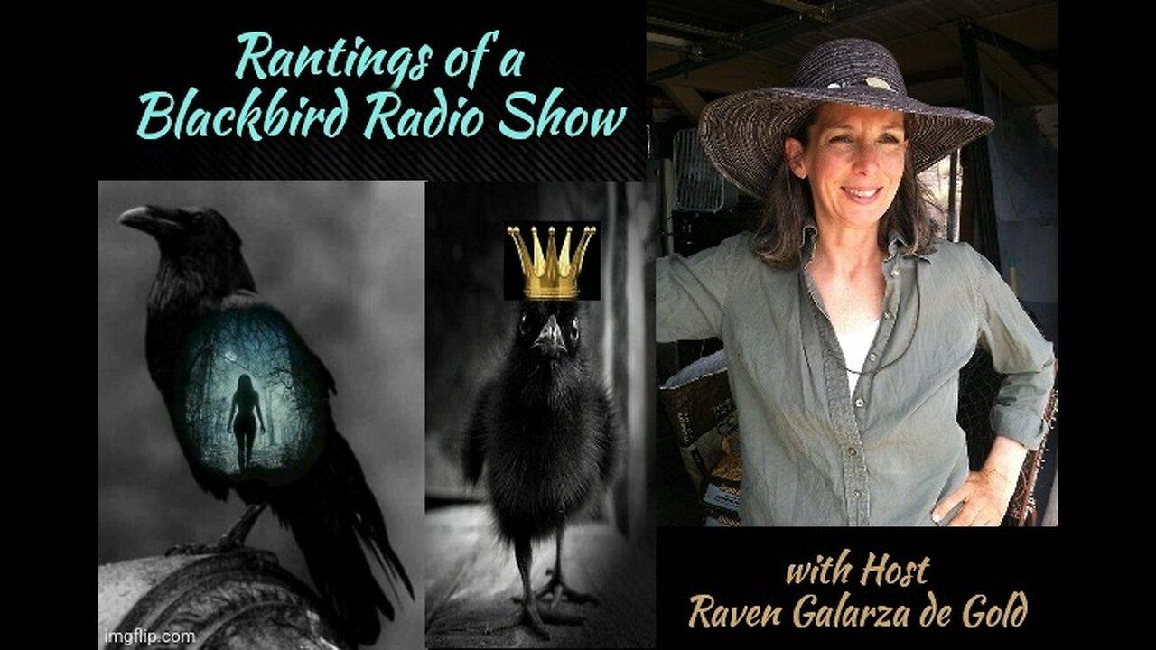 RANTINGS OF A BLACKBIRD - THURSDAY 11 PM UK - 3 PM PACIFIC - 5 PM CENTRAL - 6 PM EASTERN