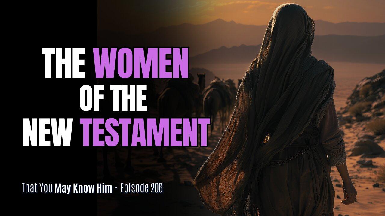 The Women of the New Testament, Part 1 - Jesus' Early Days