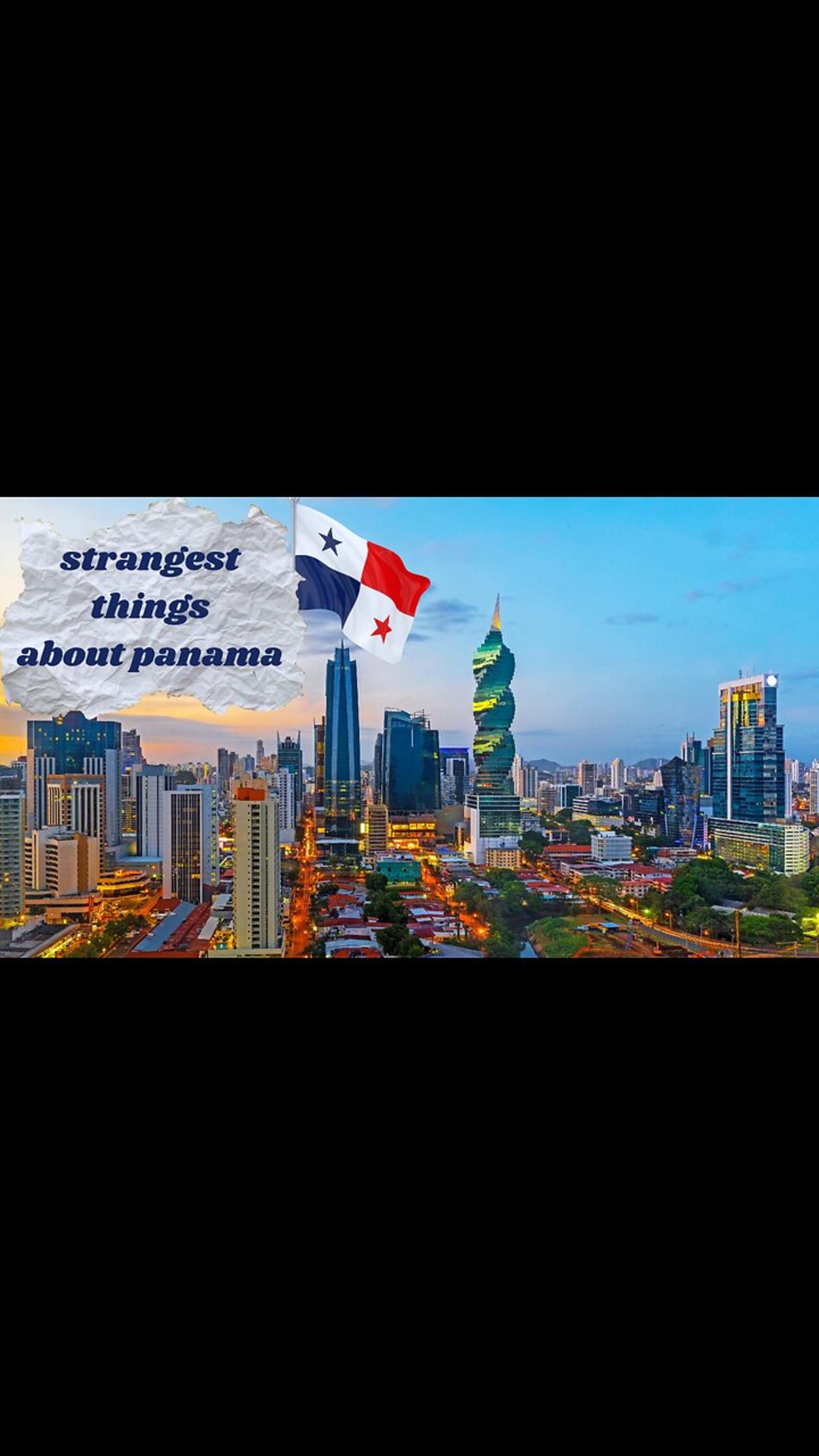 3 strangest things about panama