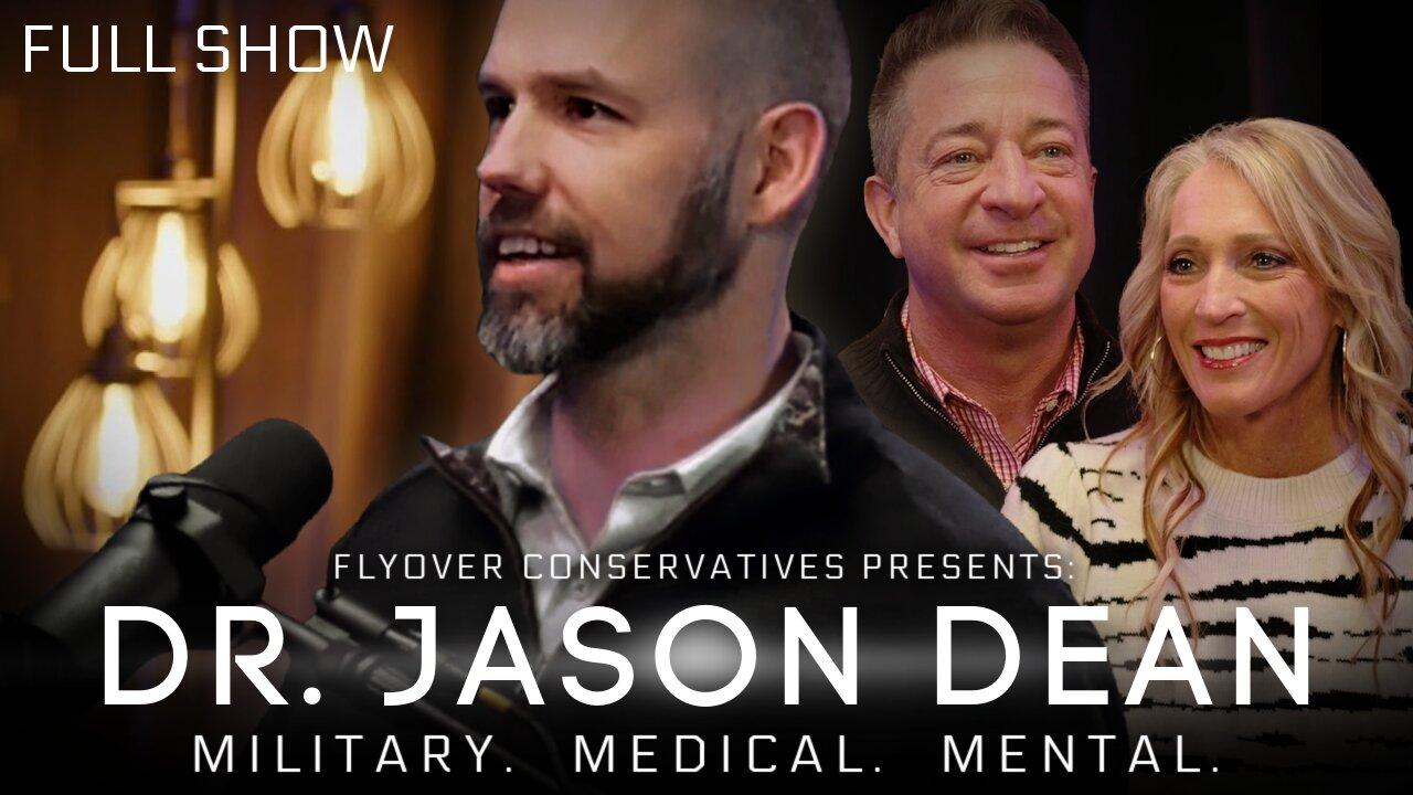 DR. JASON DEAN | Deep Dive: Military, Medical, Mental Illness | FOC Show