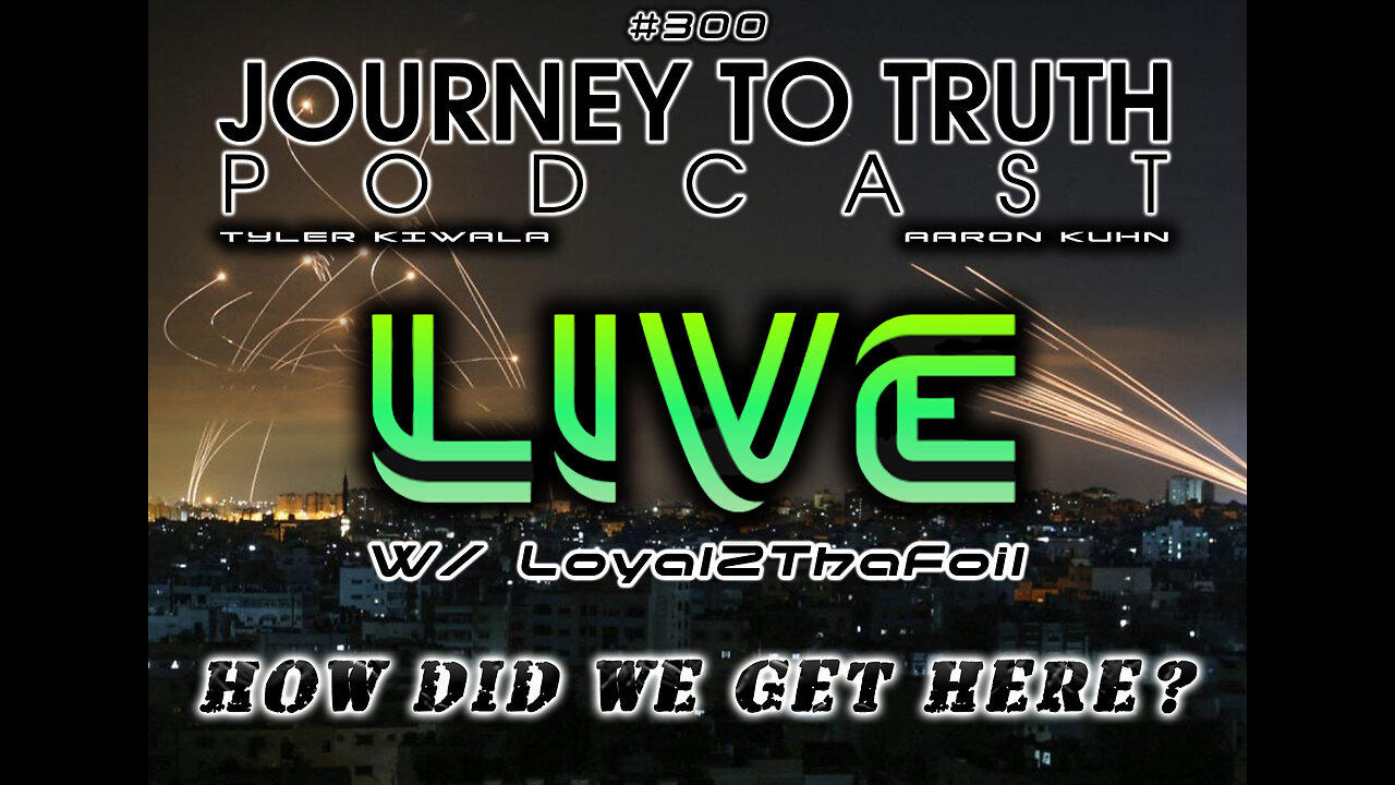 EP 300 | LIVE w/ Loyal2ThaFoil: How Did We Get Here!? - Current Events & Q&A