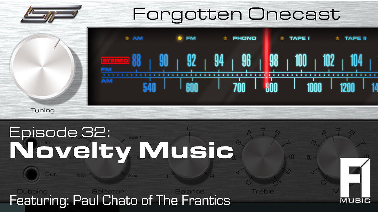 Forgotten OneCast #32 – Novelty Music w/Paul Chato of the Frantics