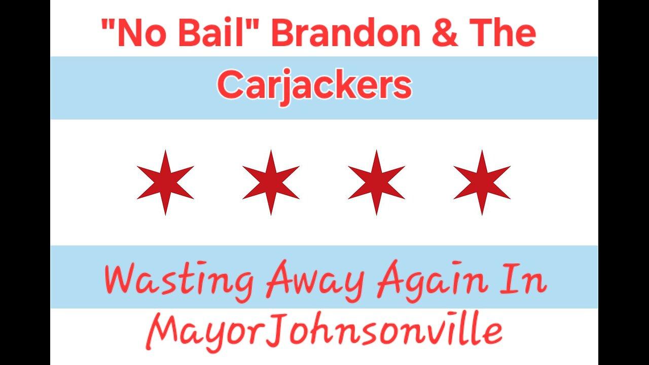 "No Bail" Brandon & The Carjackers - Wasting Away Again In MayorJohnsonville