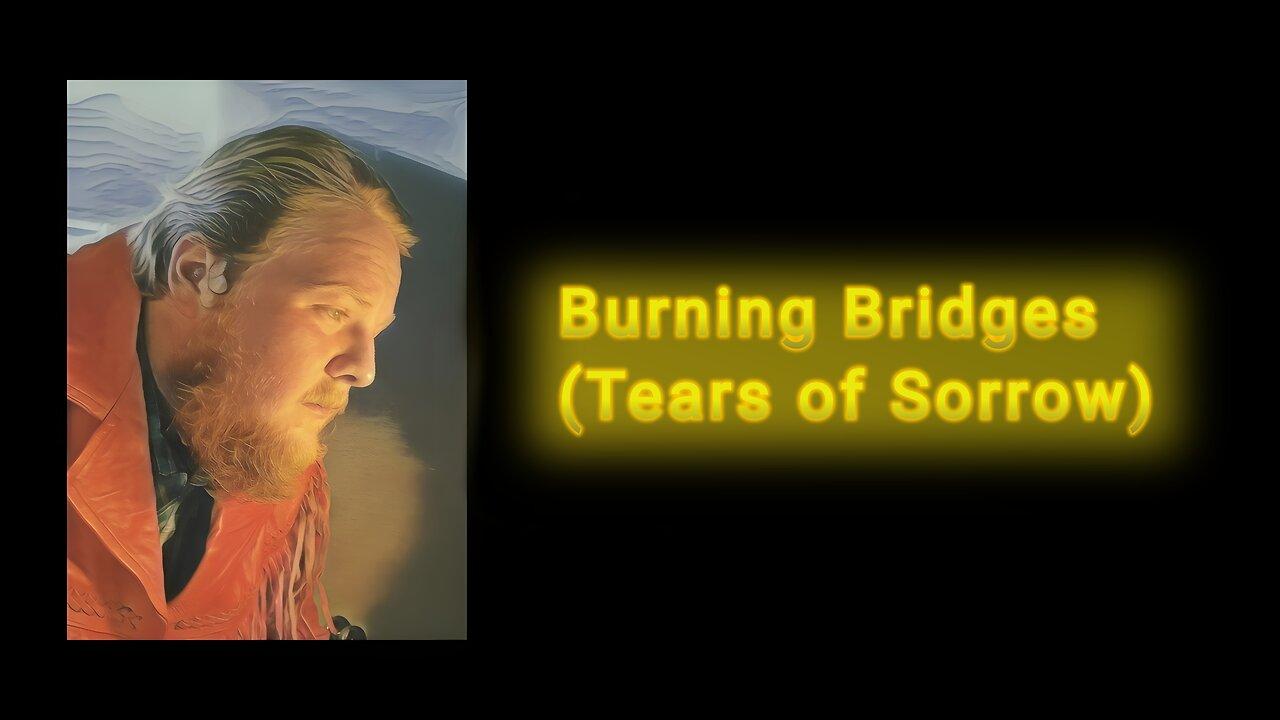 Burning Bridges (Tears Of Sorrow