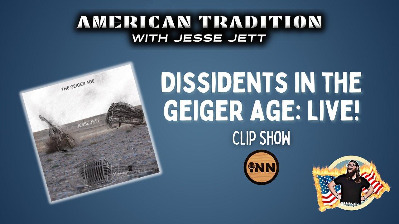 Dissidents in the Geiger Age: American Tradition w/ Jesse Jett Live Performances Clip Show