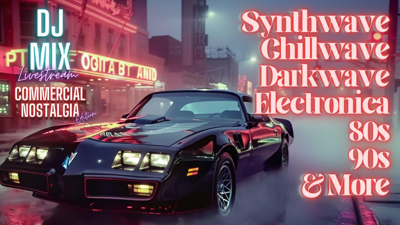 Friday Night Synthwave 80s 90s Electronica and more DJ MIX Livestream Commercial Nostalgia Edition