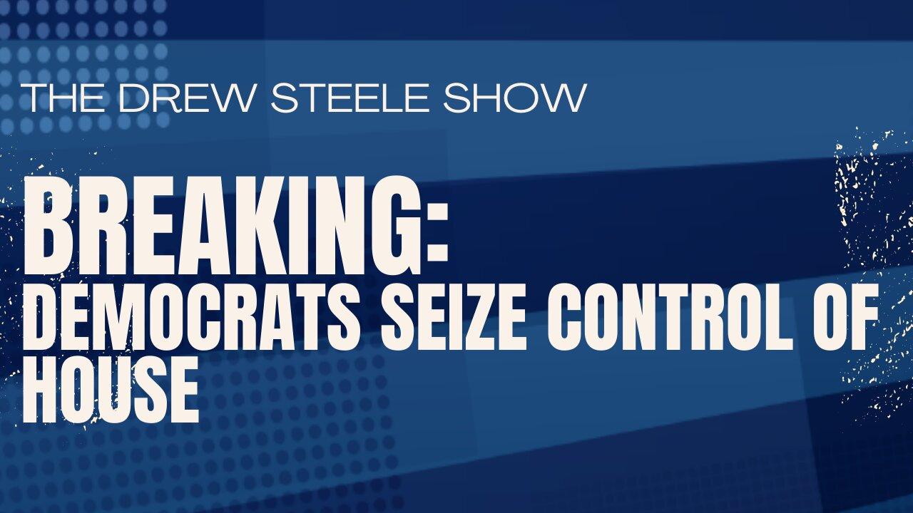 BREAKING: Democrats Seize Control of House
