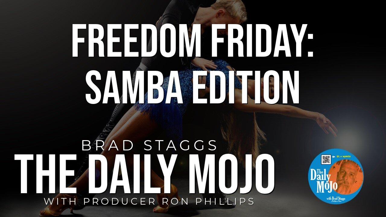 LIVE: Freedom Friday: Samba Edition! - The Daily Mojo