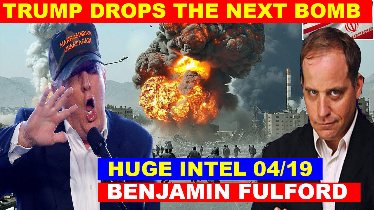BENJAMIN FULFORD SHOCKING NEWS 04/19 💥 Donald Trump Continues to Make a Strong Comeback!
