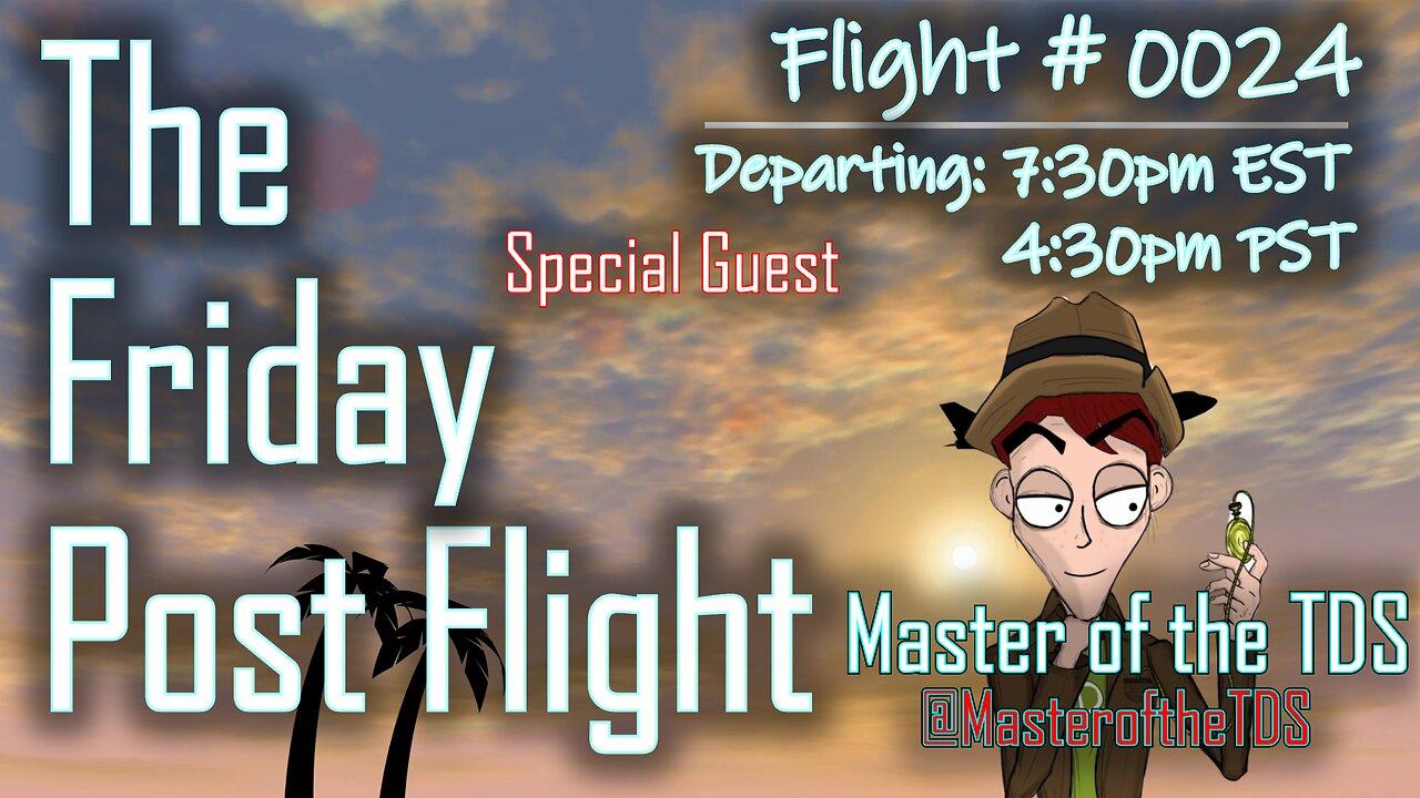 The Friday Post Flight - Episode 0024 - Master of the TDS