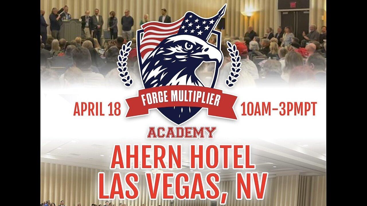 Force Multiplier Academy in Las Vegas at the Ahern Hotel (Replay 4/18/24)