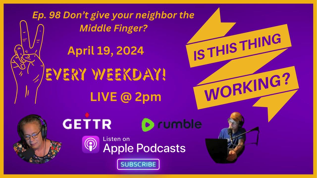 Ep. 98 Don't give your neighbor the middle finger!