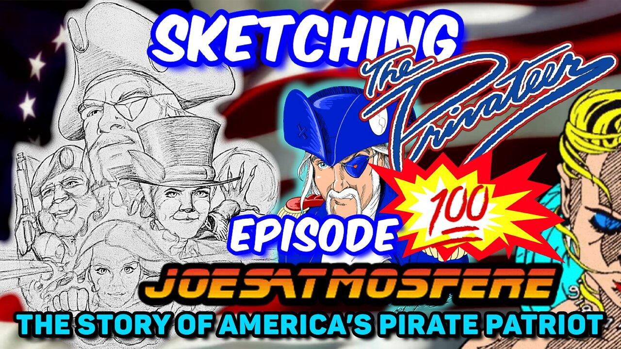 Sketching The Privateer: Amateur Comic Art, Episode 100!