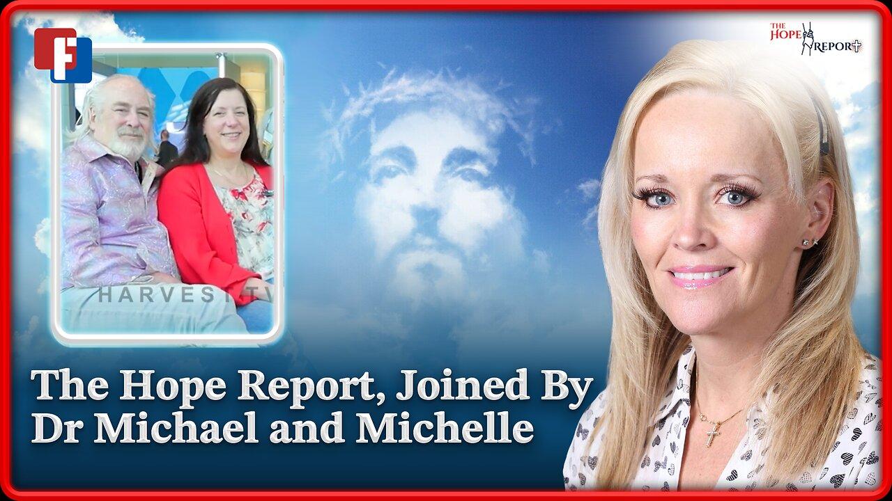 The Hope Report Joined by Dr Michael and Michelle Gannon