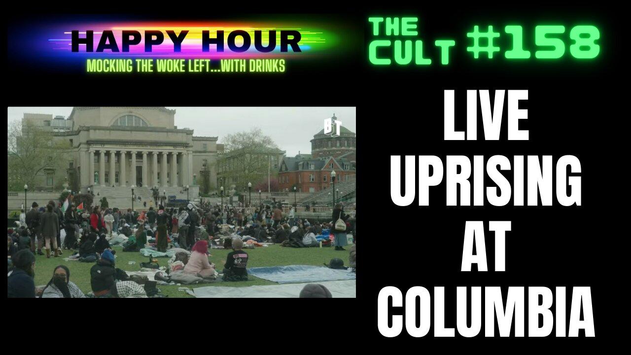The Cult #158: Live Socialist Uprising at Columbia University, Pro-Palestine / Hamas Protest