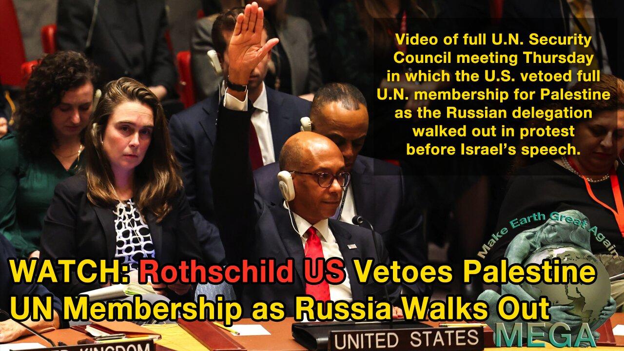 WATCH: Rothschild US Vetoes Palestine UN Membership as Russia Walks Out -- Admission of new members - UN Security Council Meetin
