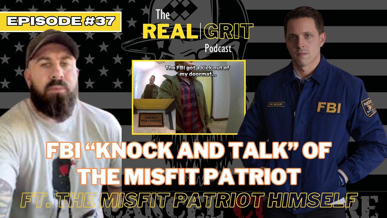 Episode 37: FBI "Knock and Talk" of The Misfit Patriot, with the man himself.