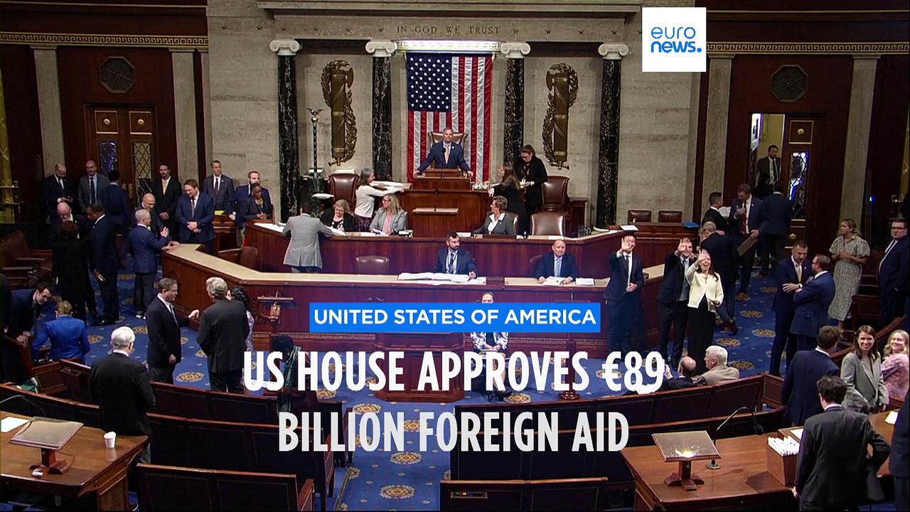 US House approves 89 billion euros aid package for Ukraine, Israel and Taiwan