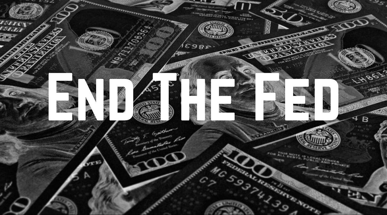 End The Fed Part 2