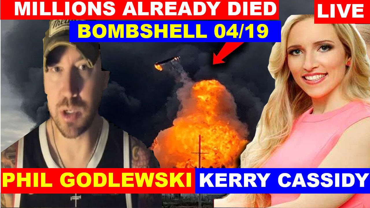 Phil Godlewski & Kerry Cassidy SHOCKING NEWS 04/19/24 💥 MILITARY IS THE ONLY WAY
