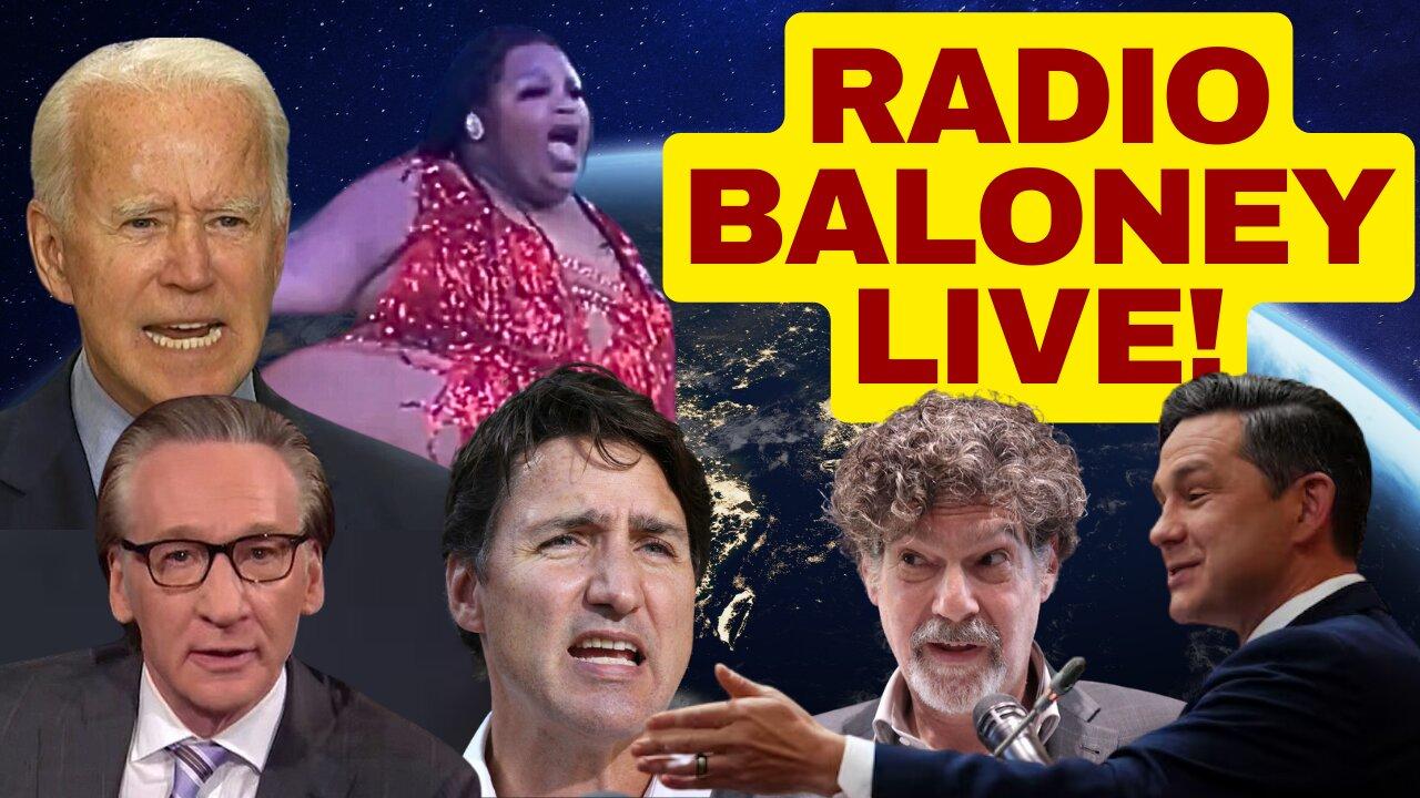 RADIO BALONEY LIVE! Biden Gibberish, Trudeau 2024 Budget, Ripley Woke Casting, Bill Maher, X Review