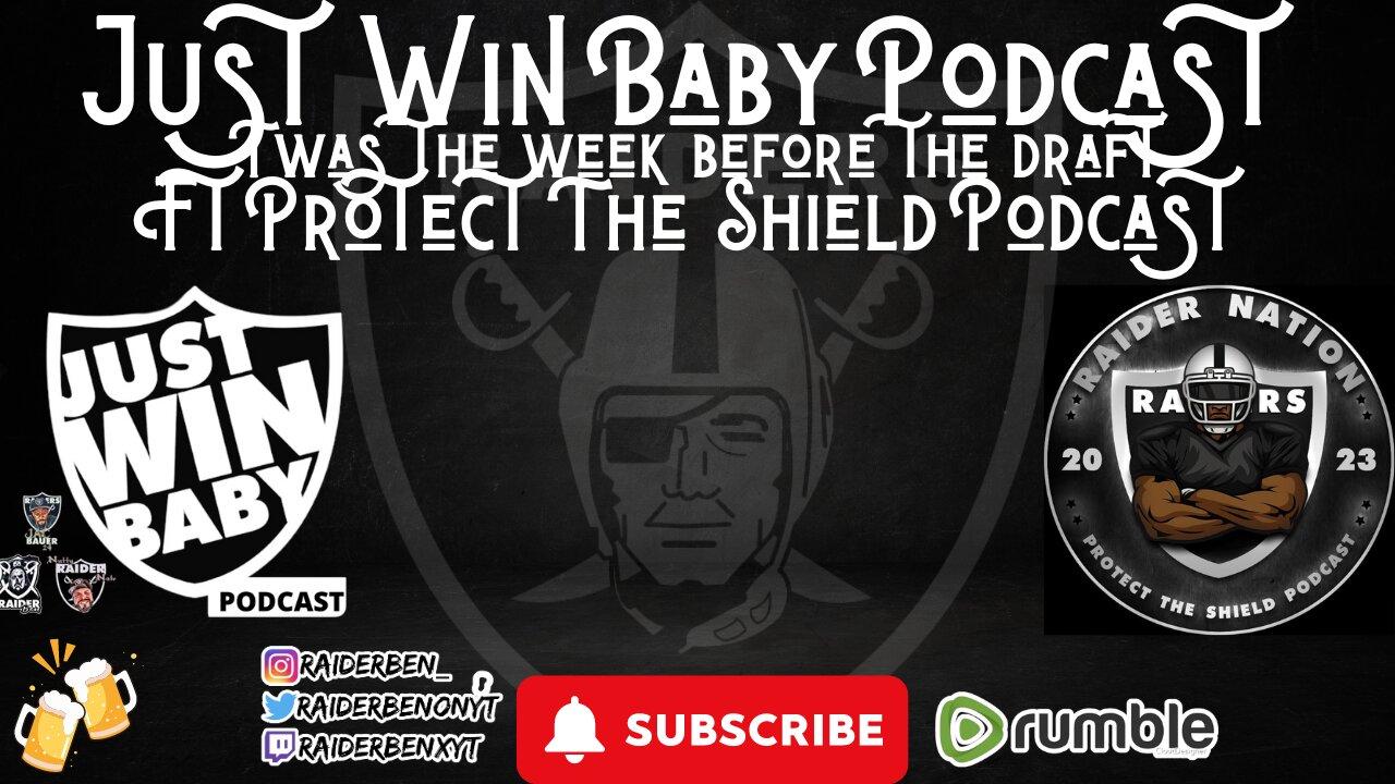 Just Win Baby Podcast Ft Protect The Shield Podcast || Twas The Week Before The Draft