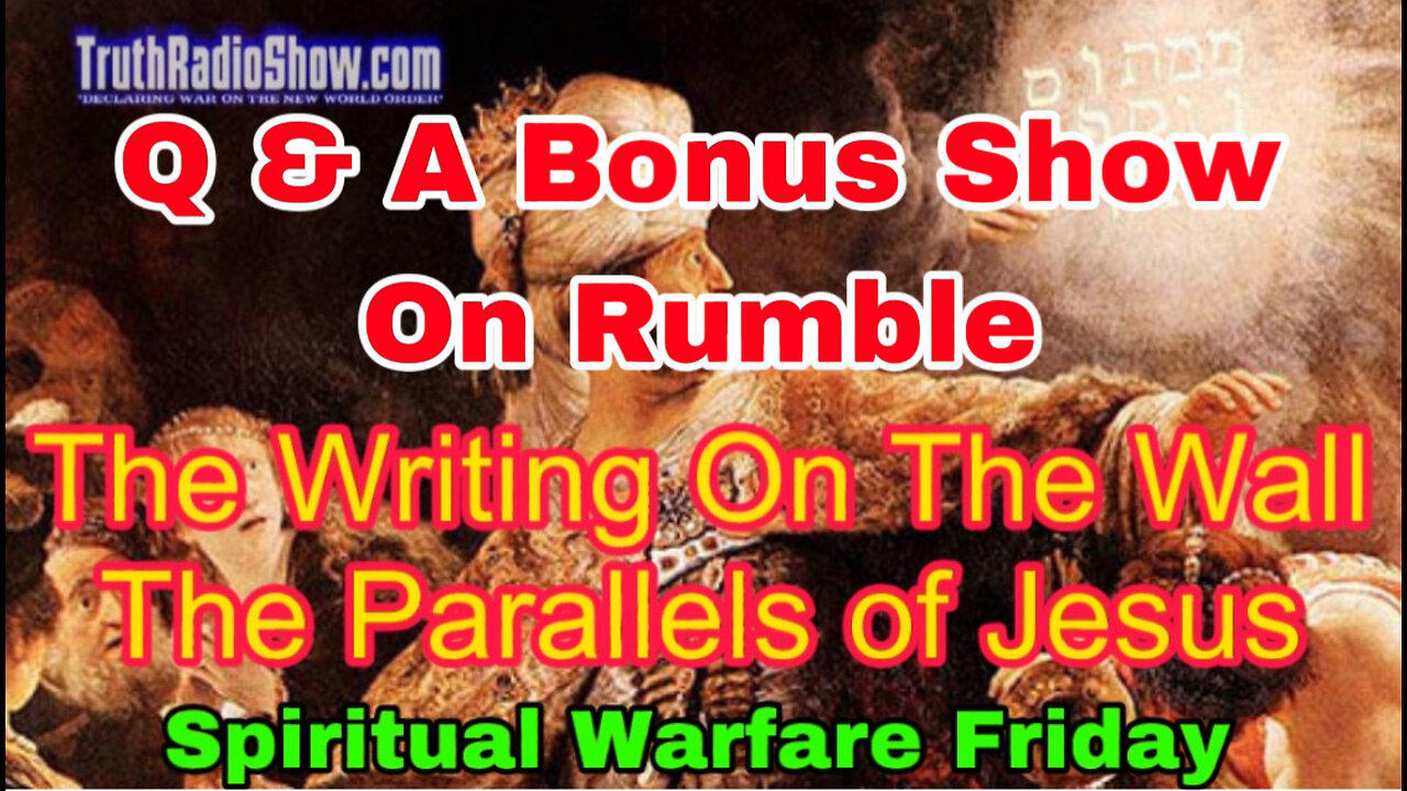 Q&A BONUS SHOW The Writing On The Wall , The Parallels of Jesus - SWF Live 11pm et