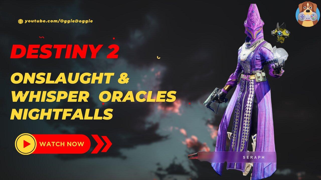 Destiny 2 | Nightfalls - Onslaught - Whisper Oracles