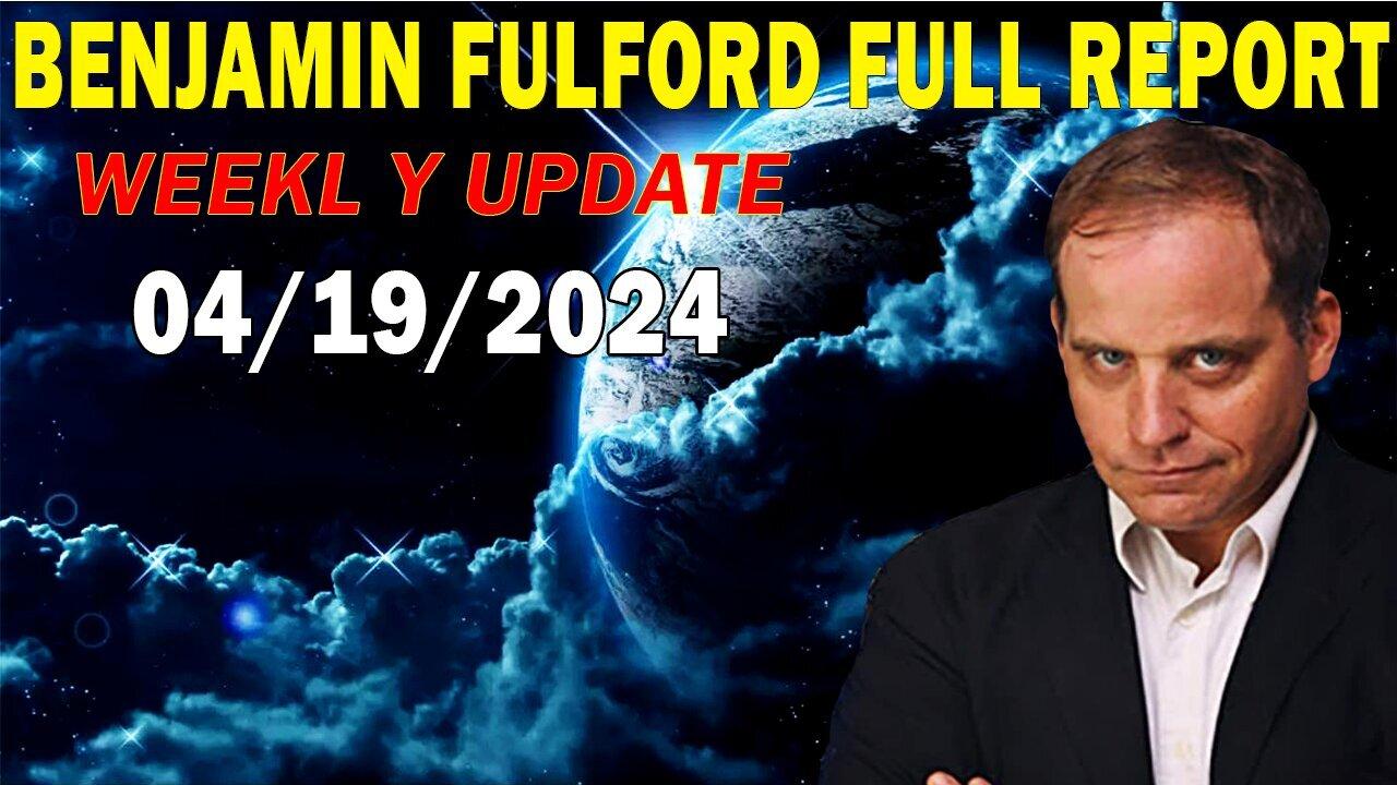 Benjamin Fulford Full Report Update April 19, 2024 - Benjamin Fulford