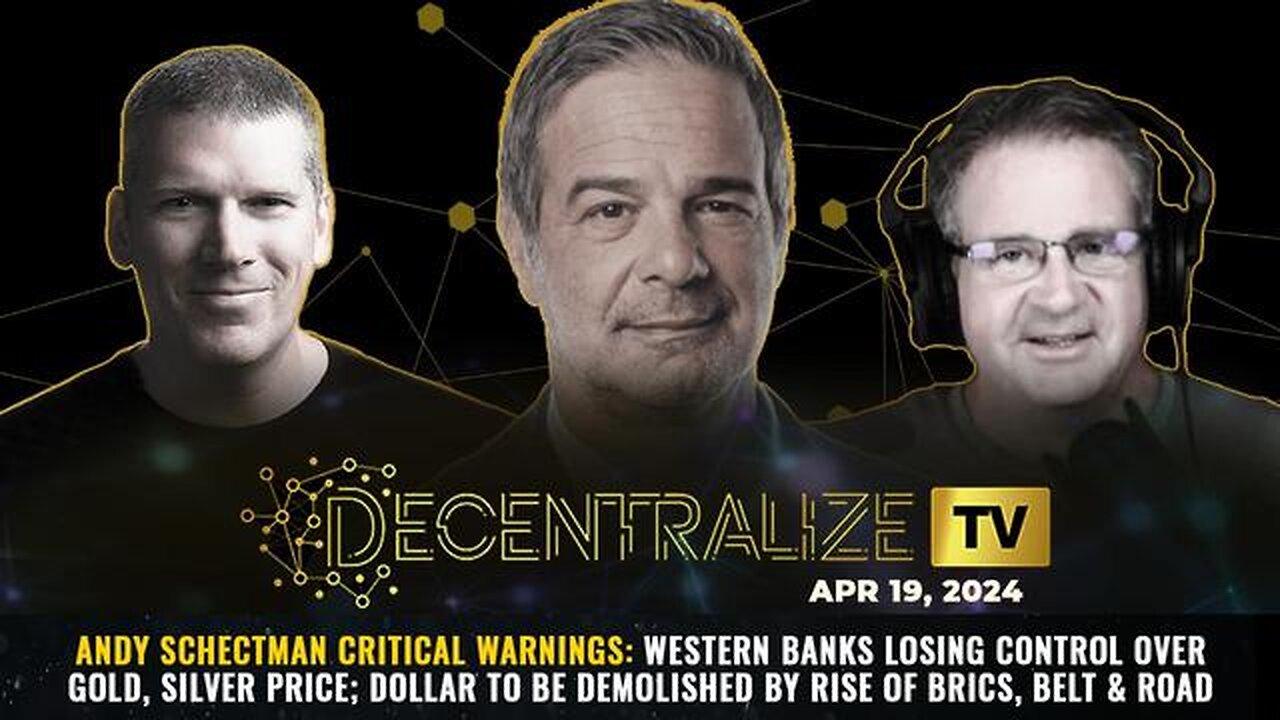 Andy Schectman critical warnings: Western banks losing control over GOLD, silver price...