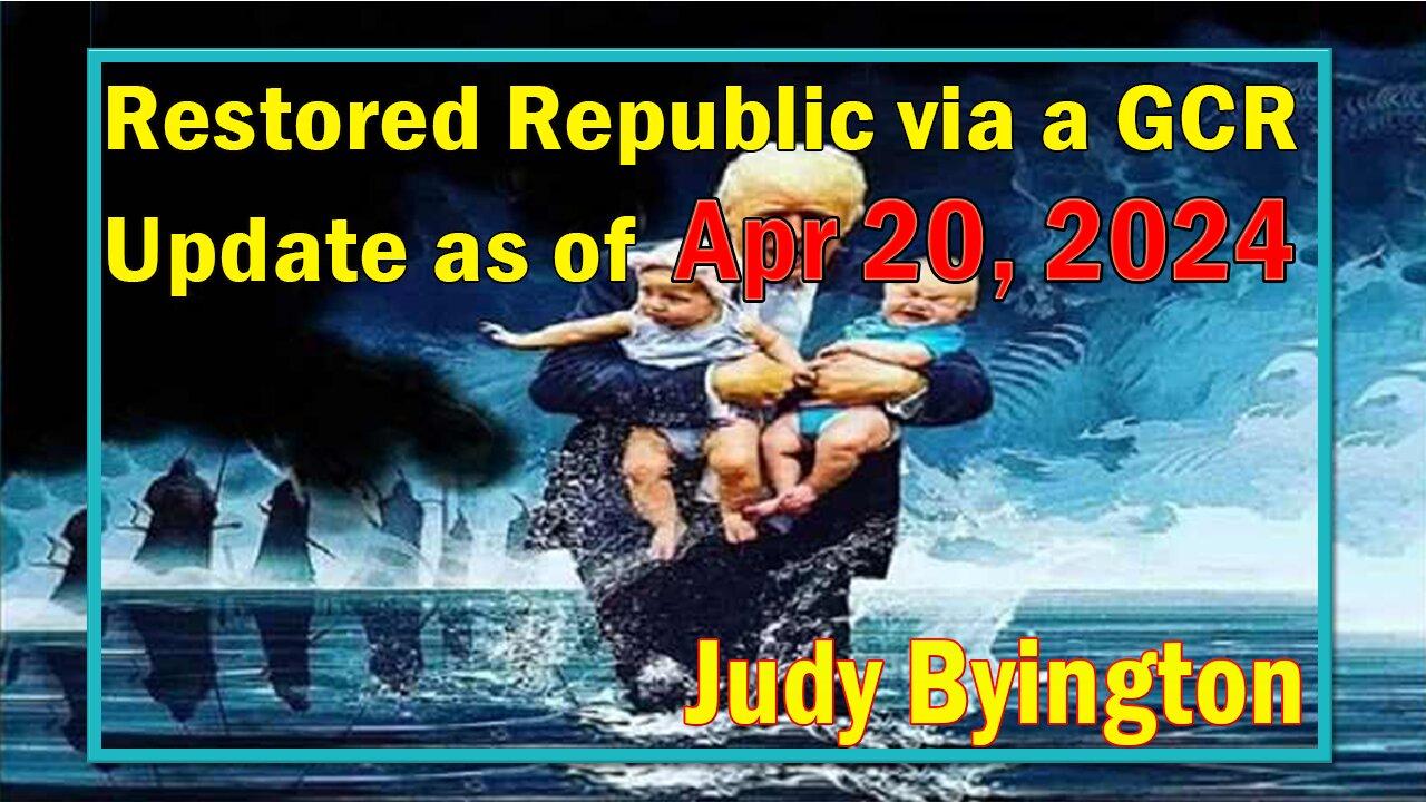 Restored Republic via a GCR Update as of April 20, 2024 - Judy Byington