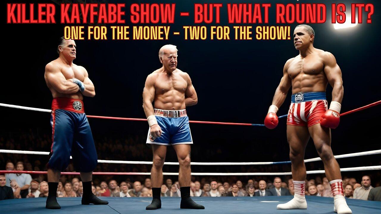 KILLER KAYFABE SHOW! But What Round Are We In?  It's ONE for the MONEY and TWO for the SHOW!