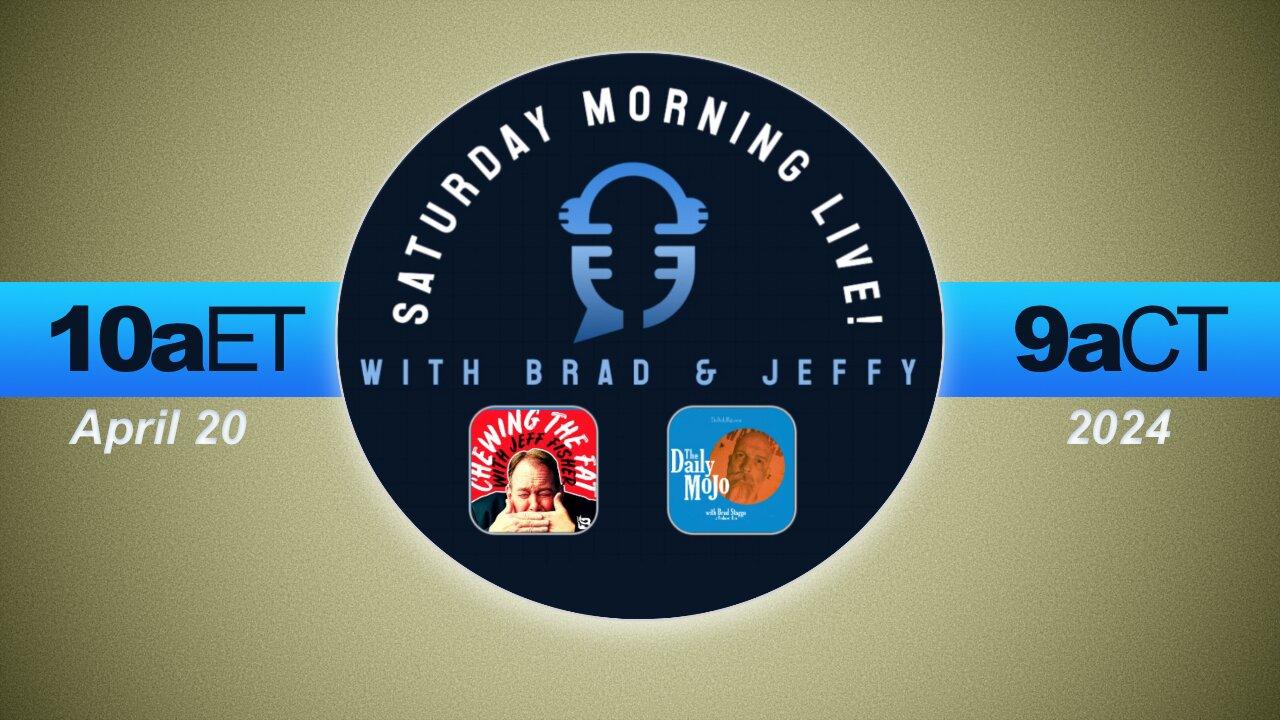 Saturday Morning Live! with Jeffy & Brad 042024