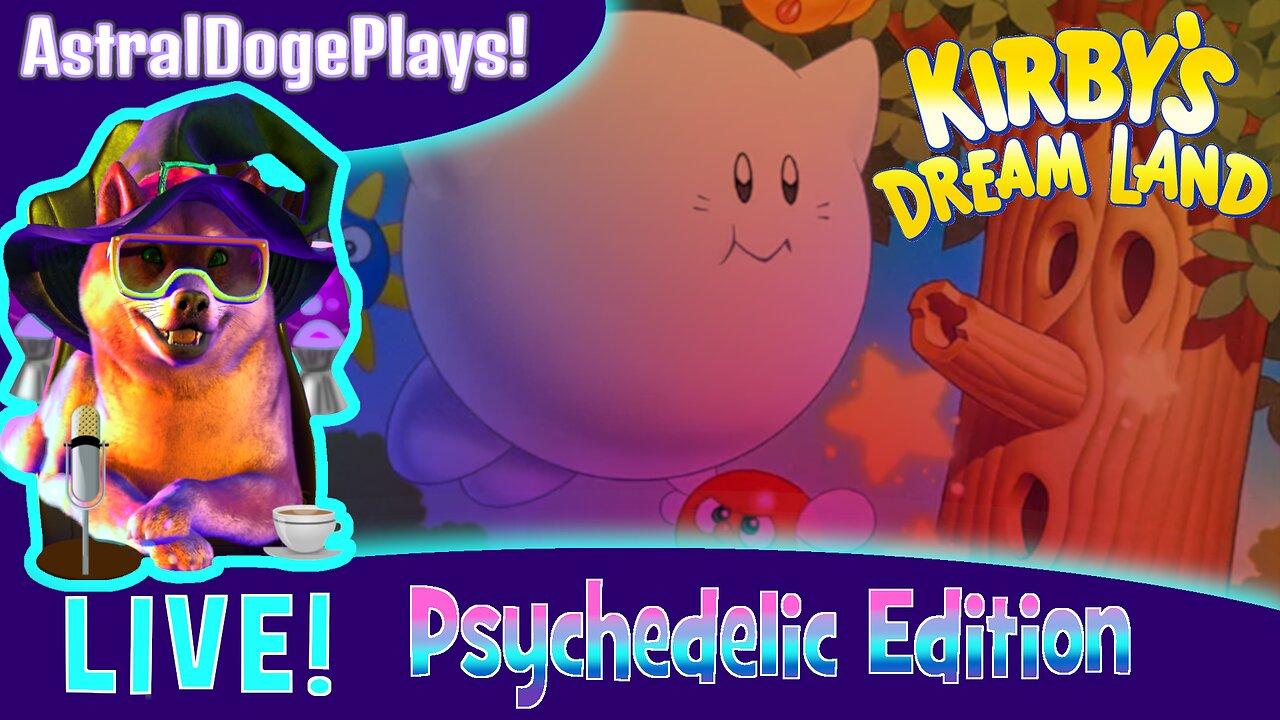 Kirby's Dream Land ~ Psychedelic Edition ~ LIVE!